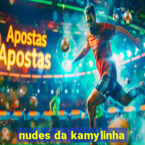 nudes da kamylinha